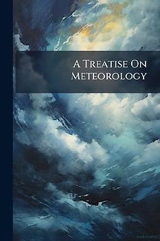 A Treatise On Meteorology