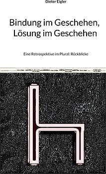 Bindung im Geschehen, Lösung im Geschehen