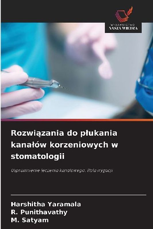 Rozwi¿zania do p¿ukania kana¿ów korzeniowych w stomatologii