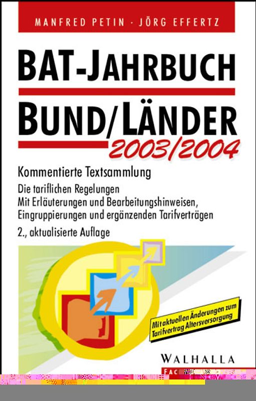 BAT-Jahrbuch Bund/Länder 2003/2004. Kommentierte Textsammlung. Die tariflichen Regelungen. Mit Erläuterungen und Bearbeitungshinweisen, Eingruppierungen und ergänzenden Tarifverträgen