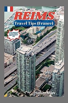 Reims Travel Tips (France): Discover the most up-to-date and amazing places to explore in Reims, along with current information and guides on when to go, what to do, and the best places to see.