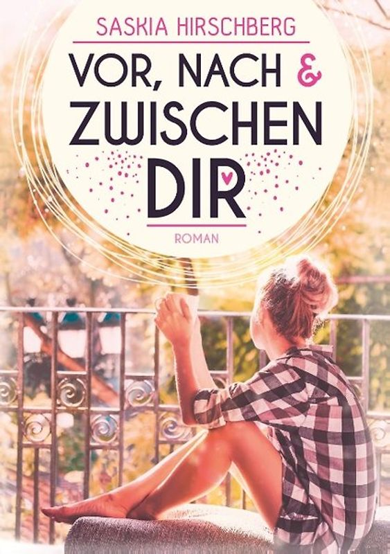 Vor, nach und zwischen dir