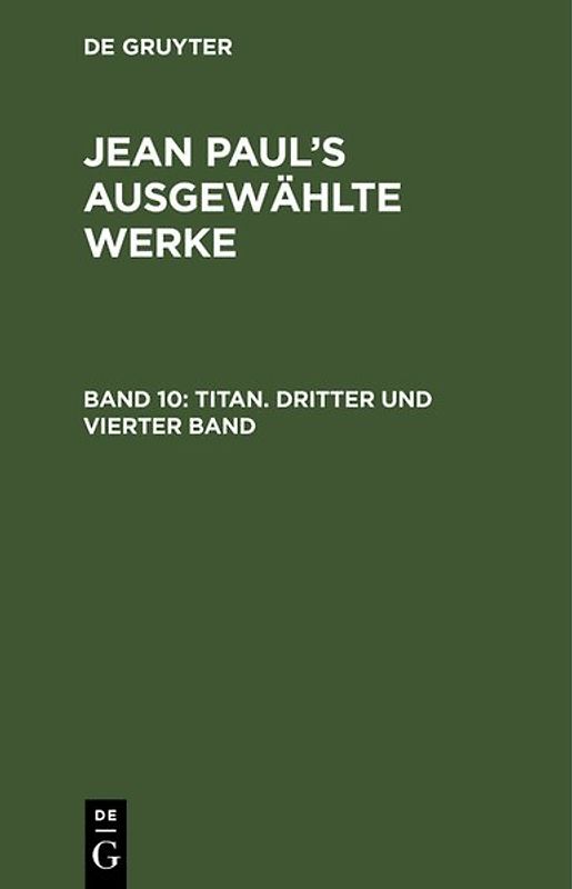 Jean Paul: Jean Paul’s ausgewählte Werke / Titan. Dritter und vierter Band