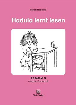 Hadula lernt lesen. Lesetext 3. Ausgabe: Druckschrift
