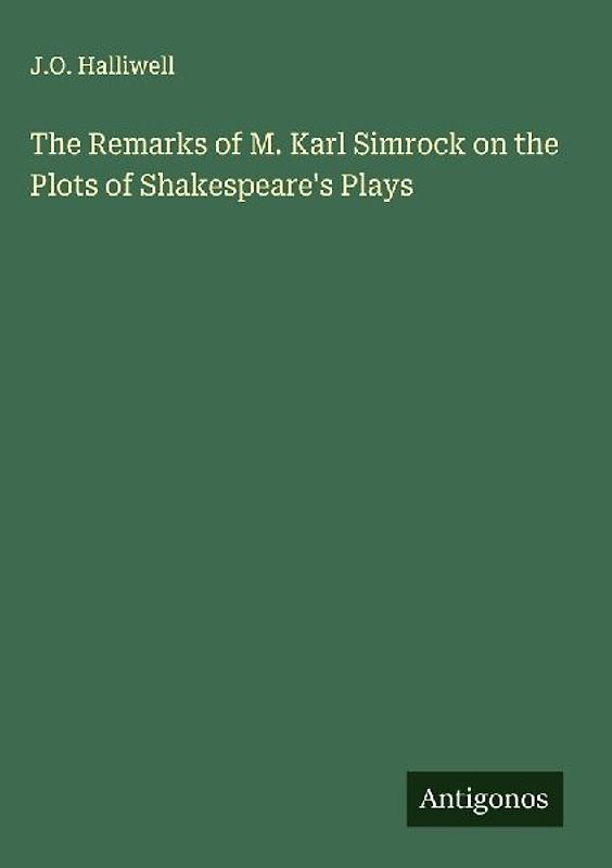 The Remarks of M. Karl Simrock on the Plots of Shakespeare's Plays