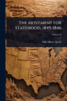 The Movement for Statehood, 1845-1846