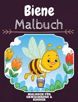 Biene Malbuch: HOHE QUALITÄT:Lustiges Biene Malbuch für Kinder Und Erwachsene: Süßes Biene-Malbuch für Kinder und Kleinkinder-Spaß Designs für Jungen und Mädchen (Vorschule)