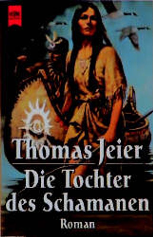 Die Tochter des Schamanen. Roman