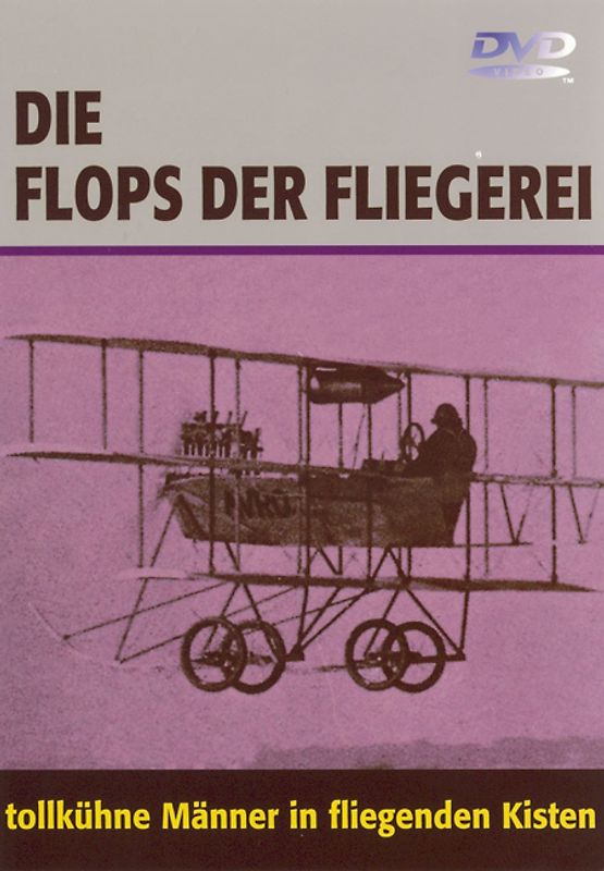 Die Flops der Fliegerei - Tollkühne Männer in... DVD