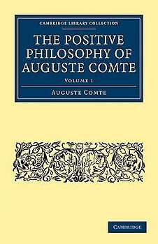 The Positive Philosophy of Auguste Comte