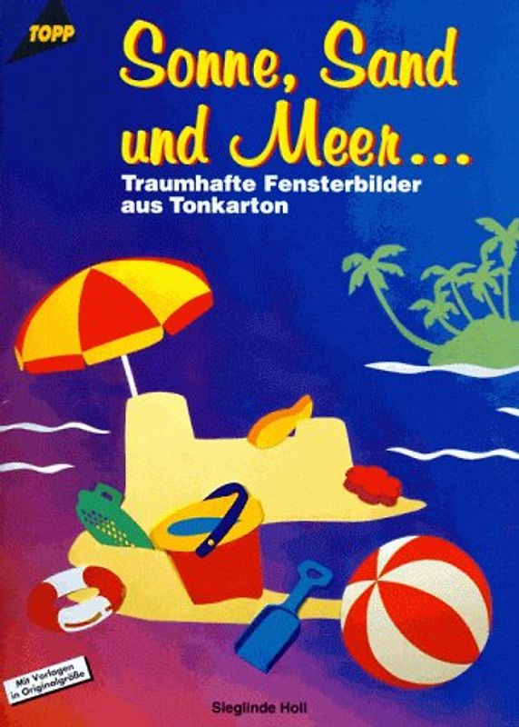 Sonne, Sand und Meer.... Traumhafte Fensterbilder aus Tonkarton