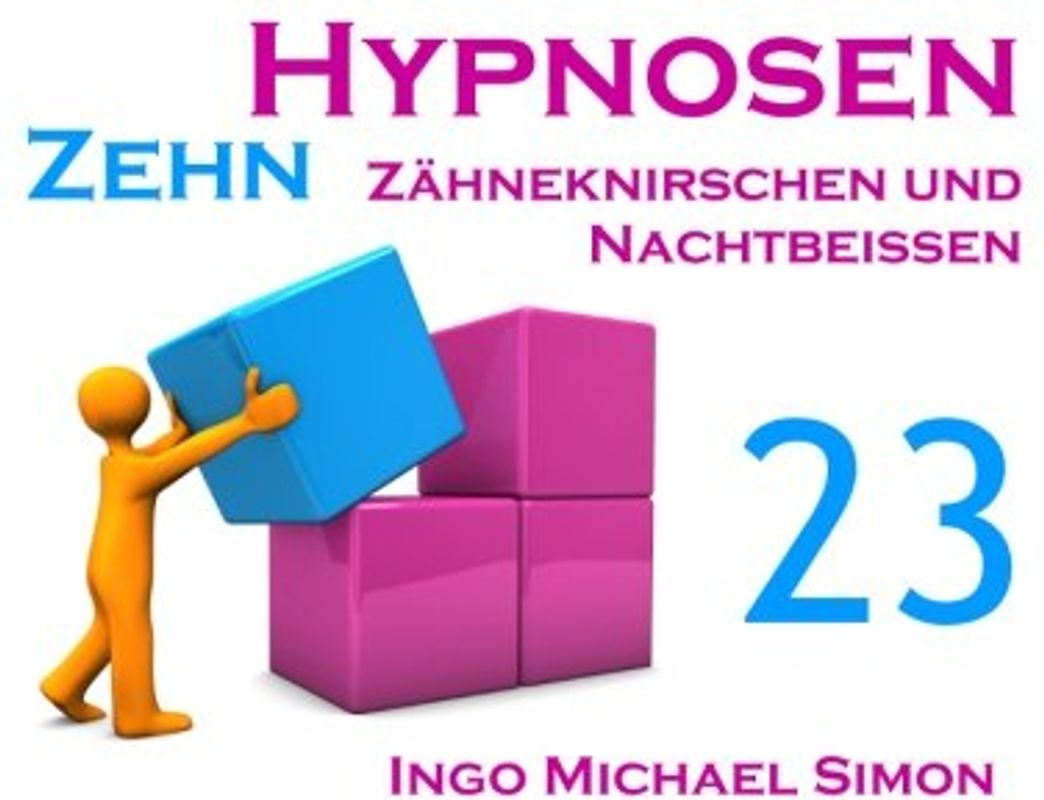 Zehn Hypnosen. Band 23: Zähneknirschen und Nachtbeißen