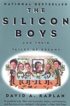 The Silicon Boys: And Their Valley of Dreams - Kaplan, David A.