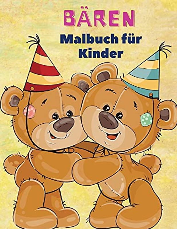 Bären Malbuch für Kinder: Bären-Malbuch für Kinder! Eine einzigartige Sammlung von Färbeseiten für Kinder ab 3 Jahren
