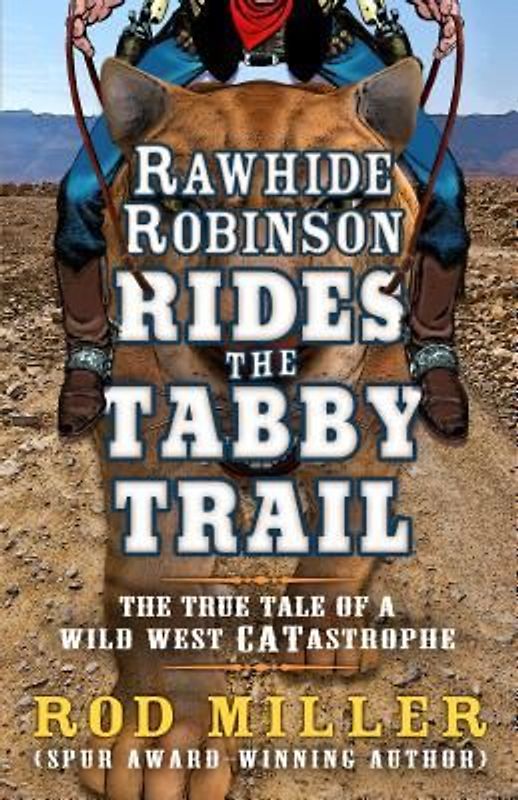 Rawhide Robinson Rides the Tabby Trail
