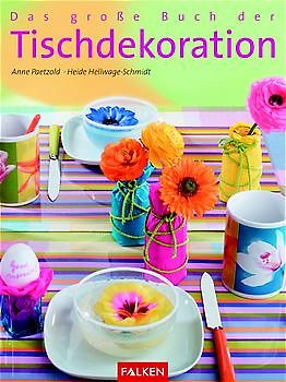 Das grosse Buch der Tischdekoration