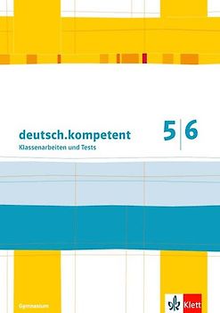 Deutsch kompetent 5/6. Klassenarbeiten und Tests