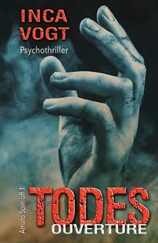 TODES OUVERTÜRE, Amato Spin-off 1: Psychothriller