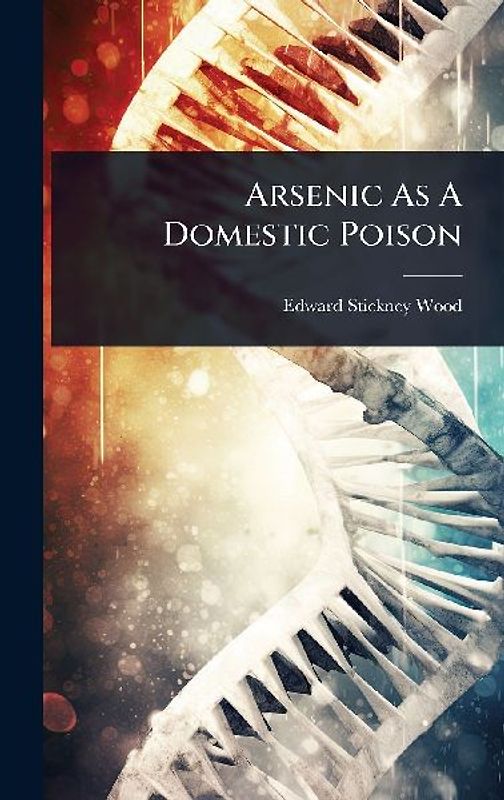 Arsenic As A Domestic Poison