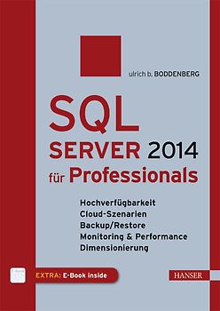 SQL Server 2014 für Professionals. Hochverfügbarkeit, Cloud-Szenarien, Backup/Restore, Monitoring & Performance, Dimensionierung