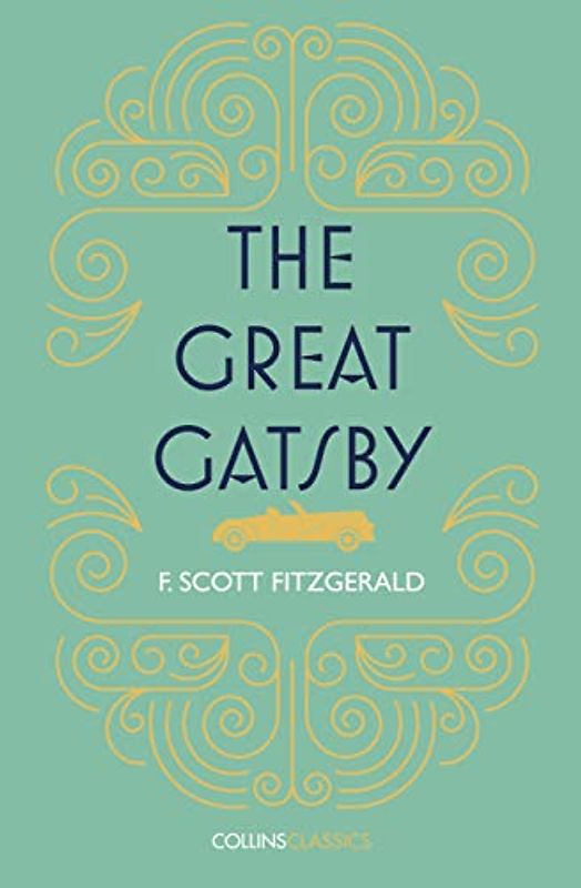THE GREAT GATSBY: Scott F. Fitzgerald (Collins Classics)