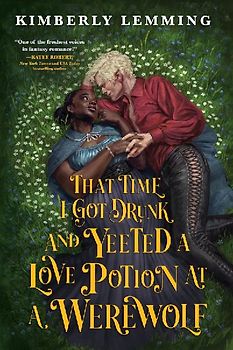 That Time I Got Drunk and Yeeted a Love Potion at a Werewolf
