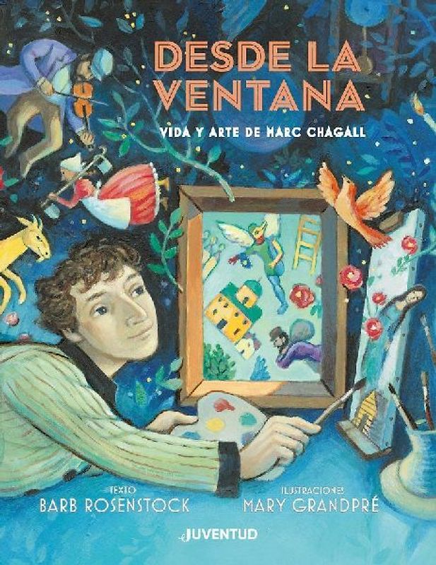 Desde la ventana : vida y arte de Marc Chagall