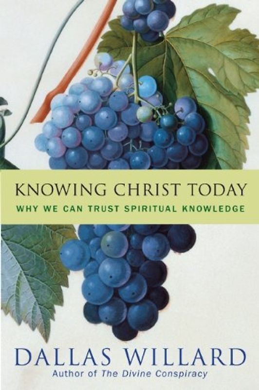Knowing Christ Today: Why We Can Trust Spiritual Knowledge: A Guide for Today's Disciples