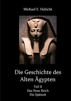 Die Geschichte des Alten Ägypten II