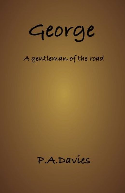 George: A Gentleman of the road.