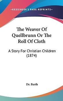 The Weaver Of Quellbrunn Or The Roll Of Cloth