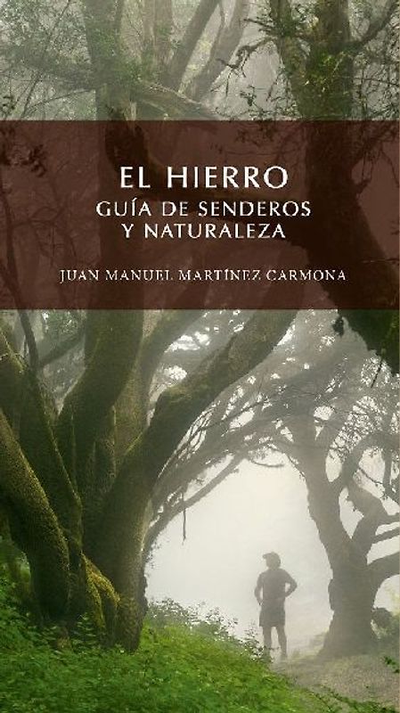 EL Hierro. Guía de senderos y naturaleza