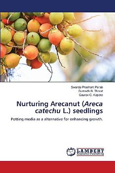 Nurturing Arecanut (Areca catechu L.) seedlings