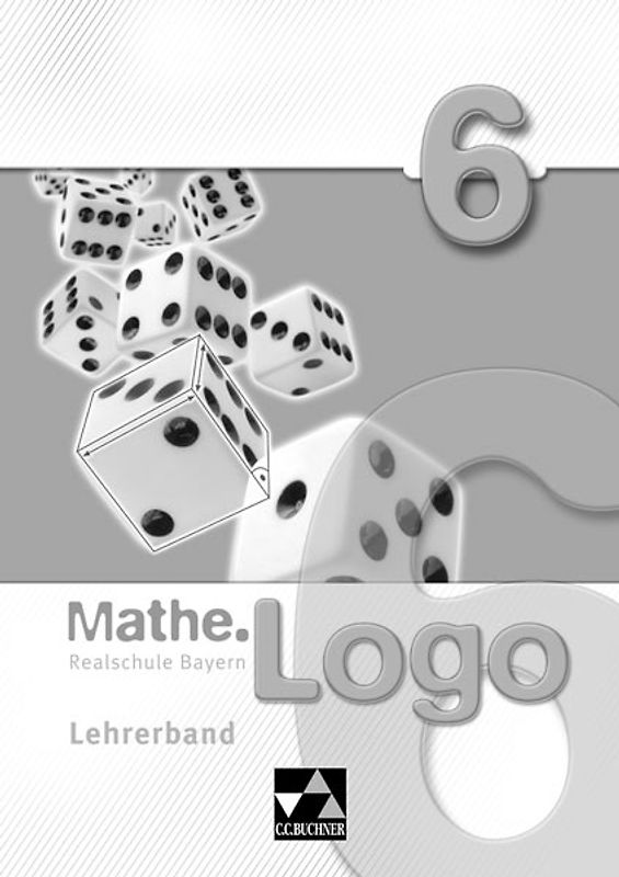 Mathe.Logo – Realschule Bayern / Mathe.Logo Bayern LB 6