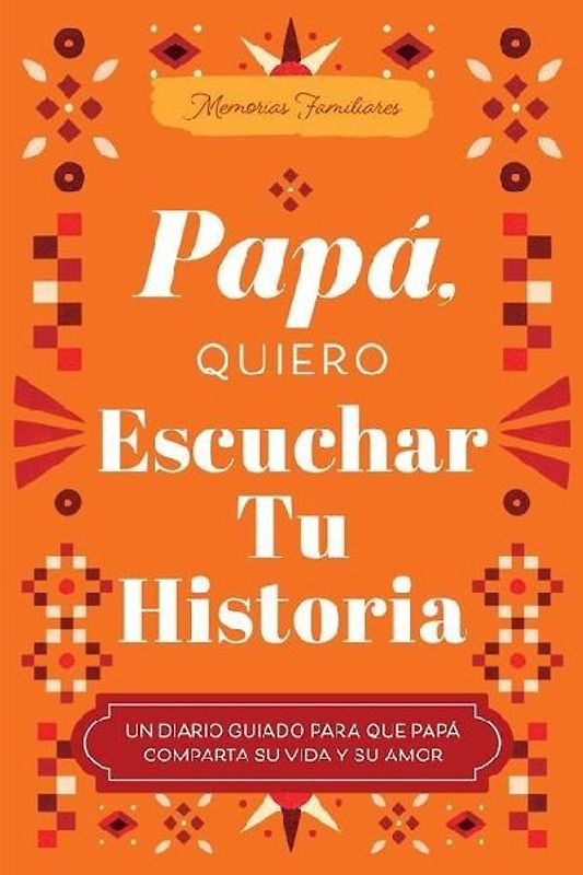 Papá, Quiero Escuchar Tu Historia