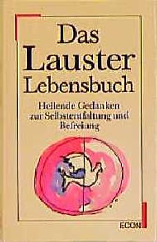 Das Lauster Lebensbuch. Heilende Gedanken zur Selbstentfaltung und Befreiung