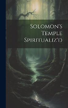 Solomon's Temple Spiritualiz'd
