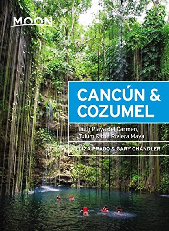 Moon Cancún & Cozumel: With Playa del Carmen, Tulum & the Riviera Maya (Travel Guide)