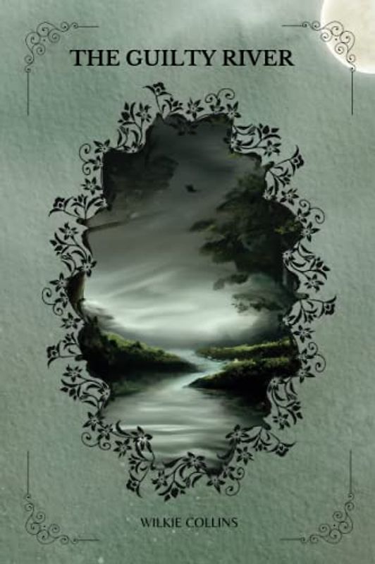 The Guilty River By Wilkie Collins