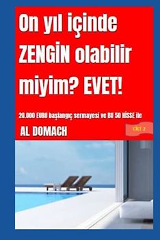 On yıl içinde ZENGİN olabilir miyim? EVET!: 20.000 EURO başlangıç sermayesi ve BU 50 HİSSE ile (Can I become rich?)
