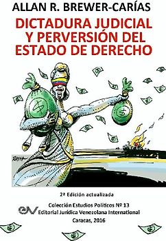 DICTADURA JUDICIAL Y PERVERSION DEL ESTADO DE DERECH0. La Sala Constitucional y la destrucción de la democracia