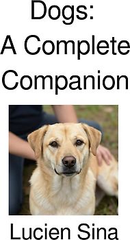 Dogs: A Complete Companion