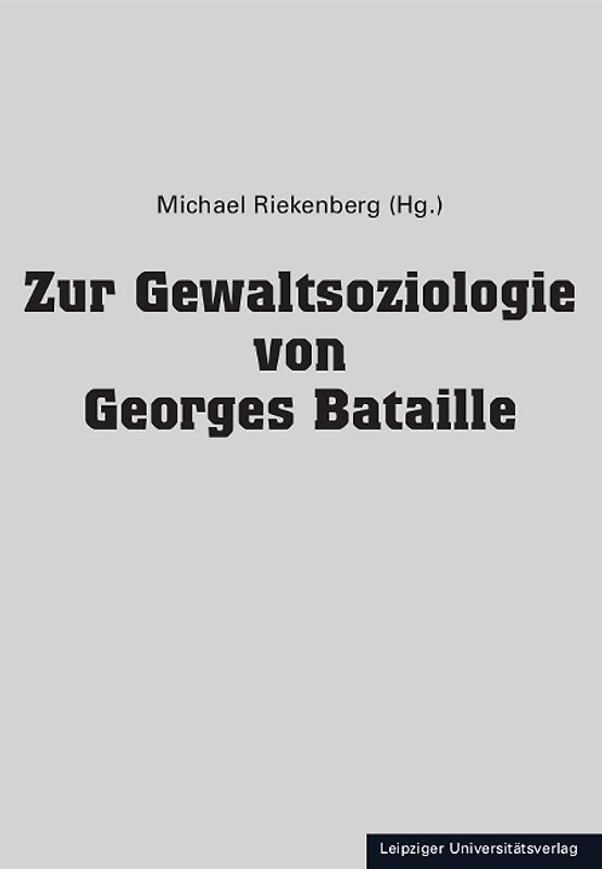 Zur Gewaltsoziologie von Georges Bataille