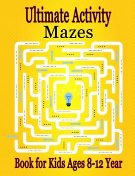Ultimate Activity Mazes Book for Kids Ages 8-12 Year: Sudoku, Mazes, Word Search, Tic-Tac-Toe, Word Scramble