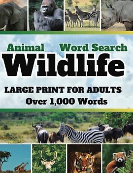 Animal Wildlife Word Search: Large Print Word Search for Adults, Animal Word Search for Adult, Interesting & Random Animal Facts Included!