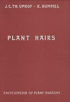 Handbuch der Pflanzenanatomie. Encyclopedia of plant anatomy. Traité d'anatomie végétale / Plant Hairs. With an article "Die Verbreitung der Haartypen in den natürlichen Verwandtschaftsgruppen"