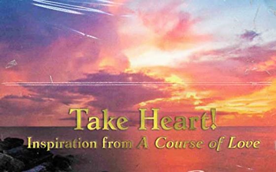 A Course of Love Cards - Take Heart!: Inspiration from a Course of Love