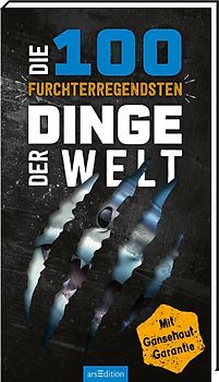 Die 100 furchterregendsten Dinge der Welt