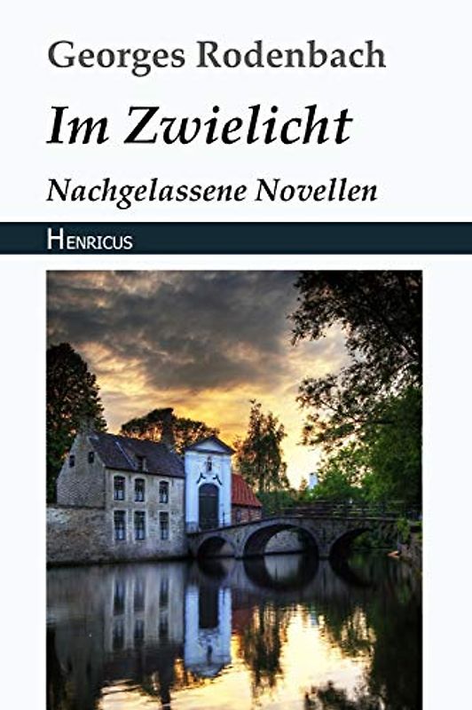 Im Zwielicht: Nachgelassene Novellen