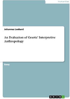 An Evaluation of Geertz' Interpretive Anthropology